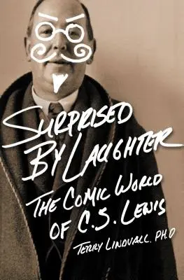 Prekvapení smiechom - revidované a aktualizované vydanie: Lewisa. - Surprised by Laughter Revised and Updated: The Comic World of C.S. Lewis