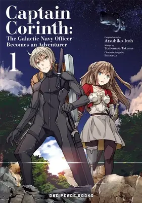 Kapitán Corinth 1. diel: Dôstojník galaktického námorníctva sa stáva dobrodruhom - Captain Corinth Volume 1: The Galactic Navy Officer Becomes an Adventurer