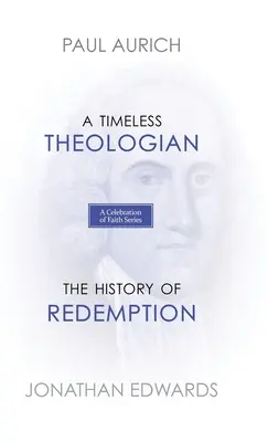 Séria Oslava viery: Nadčasový teológ Dejiny vykúpenia - A Celebration of Faith Series: A Timeless Theologian The History of Redemption