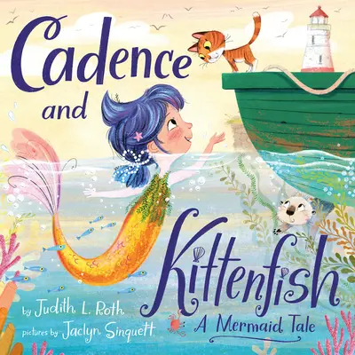 Cadence and Kittenfish: A Mermaid Tale (Príbeh morskej panny) - Cadence and Kittenfish: A Mermaid Tale
