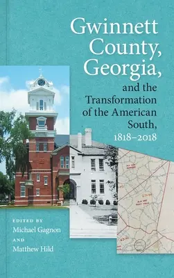 Okres Gwinnett, Georgia, a transformácia amerického Juhu, 1818-2018 - Gwinnett County, Georgia, and the Transformation of the American South, 1818-2018