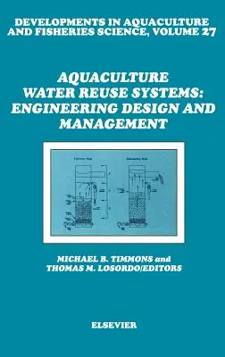 Systémy opätovného využívania vody v akvakultúre: Inžiniersky dizajn a riadenie - Aquaculture Water Reuse Systems: Engineering Design and Management