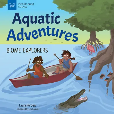 Vodné dobrodružstvá: Bádatelia biómov - Aquatic Adventures: Biome Explorers