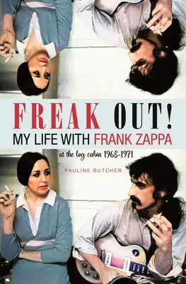 Freak Out! Môj život s Frankom Zappom: Laurel Canyon 1968 - 1971 - Freak Out! My Life with Frank Zappa: Laurel Canyon 1968 - 1971
