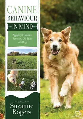 Canine Behaviour in Mind: Veda o správaní sa psov: Uplatňovanie behaviorálnej vedy v našom živote so psami - Canine Behaviour in Mind: Applying Behavioural Science to Our Lives with Dogs