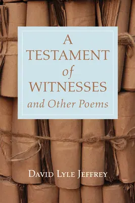 Testament svedkov a iné básne - A Testament of Witnesses and Other Poems