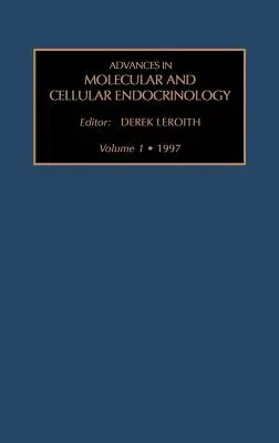Pokroky v molekulárnej a bunkovej endokrinológii: Vychádzajúc z poznatkov o endokrinológii a endokrinológii v Európe: 1. diel - Advances in Molecular and Cellular Endocrinology: Volume 1
