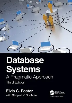 Databázové systémy: Vydanie: 3., Pragmatický prístup - Database Systems: A Pragmatic Approach, 3rd edition