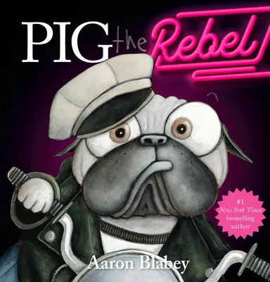 Prasiatko rebel (Pig the Pug) - Pig the Rebel (Pig the Pug)