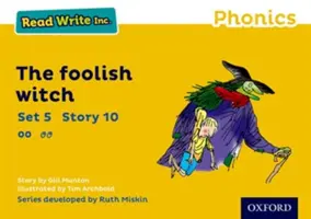 Čítaj a píš Inc. Phonics: Žltá sada 5 Príbehová kniha 10 Hlúpa čarodejnica - Read Write Inc. Phonics: Yellow Set 5 Storybook 10 The Foolish Witch