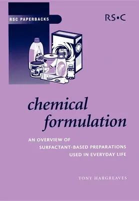 Chemická formulácia: Prehľad chemických prípravkov na báze povrchovo aktívnych látok používaných v každodennom živote - Chemical Formulation: An Overview of Surfactant Based Chemical Preparations Used in Everyday Life