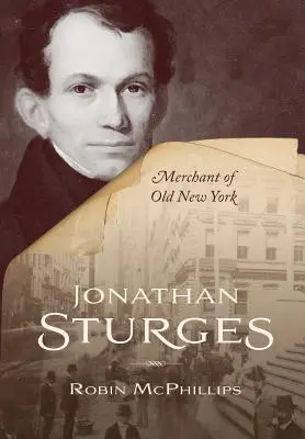 Jonathan Sturges: Obchodník zo starého New Yorku - Jonathan Sturges: Merchant of Old New York