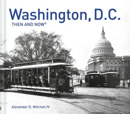 Washington, D.C. Vtedy a teraz(r) - Washington, D.C. Then and Now(r)