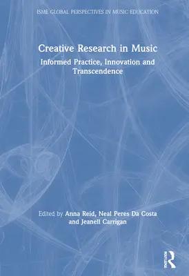 Tvorivý výskum v hudbe: informovaná prax, inovácia a transcendencia - Creative Research in Music: Informed Practice, Innovation and Transcendence