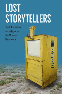 Stratení rozprávači: Informačná apokalypsa v modernej redakcii - Lost Storytellers: The Information Apocalypse in the Modern Newsroom