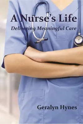 Život zdravotnej sestry: Poskytovanie zmysluplnej starostlivosti - A Nurse's Life: Delivering Meaningful Care