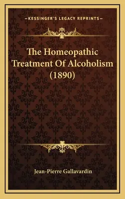 Homeopatická liečba alkoholizmu (1890) - The Homeopathic Treatment of Alcoholism (1890)
