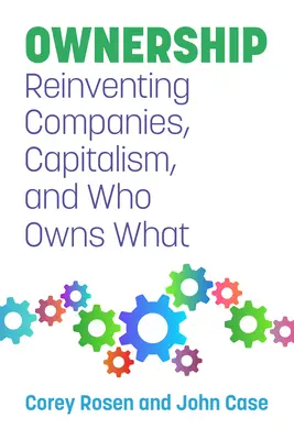 Vlastné spracovanie: Znovuobjavenie spoločností, kapitalizmu a toho, kto čo vlastní - Ownership: Reinventing Companies, Capitalism, and Who Owns What