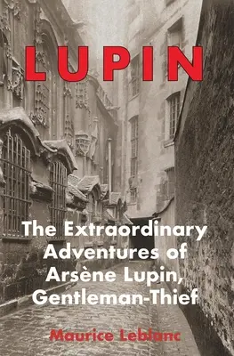 Lupin: Lupin: Neobyčajné dobrodružstvá Arséna Lupina, zlodeja-gentlemana - Lupin: The Extraordinary Adventures of Arsene Lupin, Gentleman-Thief