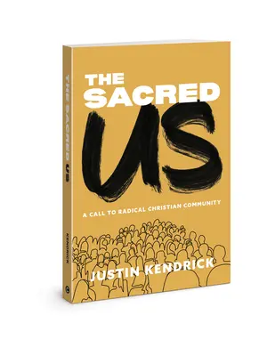 Posvätné my: Výzva k radikálnemu kresťanskému spoločenstvu - The Sacred Us: A Call to Radical Christian Community