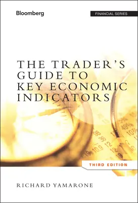 Sprievodca obchodníka kľúčovými ekonomickými ukazovateľmi - The Trader's Guide to Key Economic Indicators