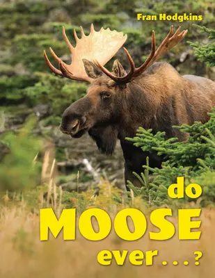 Naučil sa los niekedy ...? - Do Moose Ever . . .?