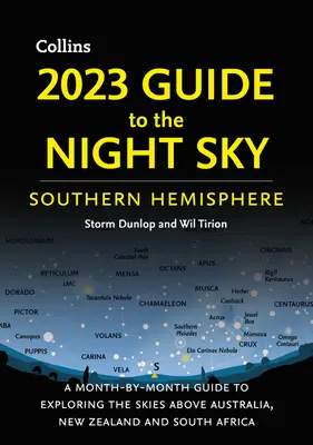 2023 Sprievodca nočnou oblohou južnej pologule: Sprievodca po mesiacoch na objavovanie oblohy nad Austráliou, Novým Zélandom a Južnou Afrikou - 2023 Guide to the Night Sky Southern Hemisphere: A Month-By-Month Guide to Exploring the Skies Above Australia, New Zealand, and South Africa