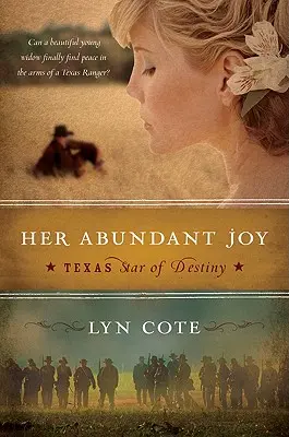 Jej hojná radosť (Texas: Hviezda osudu, kniha 3) - Her Abundant Joy (Texas: Star of Destiny, Book 3)