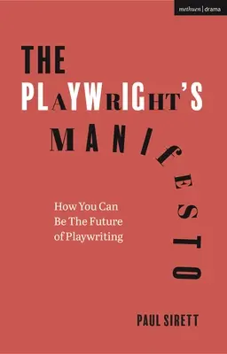 Manifest dramatika: Ako sa môžete stať budúcnosťou dramatickej tvorby - The Playwright's Manifesto: How You Can Be the Future of Playwriting