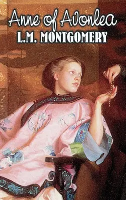 Anne of Avonlea by L. M. Montgomery, Beletria, Klasika, Rodina, Dievčatá a ženy - Anne of Avonlea by L. M. Montgomery, Fiction, Classics, Family, Girls & Women