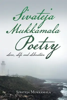 Sivateja Mukkamala Poézia: Láska, život a oslobodenie - Sivateja Mukkamala Poetry: Love, Life and Liberation