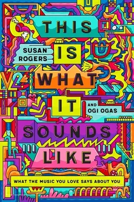 Takto to znie: Čo o vás vypovedá hudba, ktorú máte radi - This Is What It Sounds Like: What the Music You Love Says about You