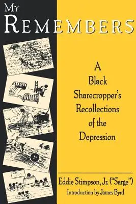 Moje spomienky: Spomienky černošského úžerníka na obdobie krízy - My Remembers: A Black Sharecropper's Recollections of the Depression