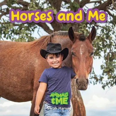 Kone a ja: Zvířatá a ja (Animals and Me) - Horses and Me: Animals and Me