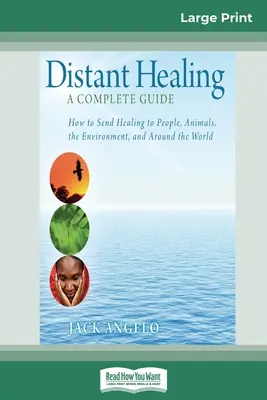 Liečenie na diaľku: Kompletný sprievodca (16pt Large Print Edition) - Distant Healing: A Complete Guide (16pt Large Print Edition)