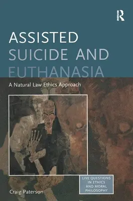 Asistovaná samovražda a eutanázia: Prístup prirodzenoprávnej etiky - Assisted Suicide and Euthanasia: A Natural Law Ethics Approach