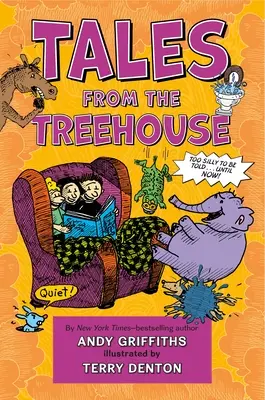Príbehy z domčeka na strome: Príliš hlúpe na to, aby sa rozprávali ... Až teraz! - Tales from the Treehouse: Too Silly to Be Told . . . Until Now!