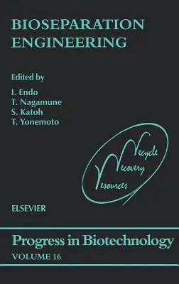 Bioseparačné inžinierstvo: 16. zväzok - Bioseparation Engineering: Volume 16