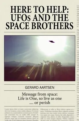 Tu na pomoc: UFO a vesmírni bratia - Here to Help: UFOs and the Space Brothers