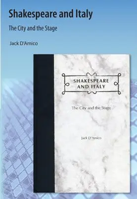 Shakespeare a Taliansko: Mesto a javisko - Shakespeare and Italy: The City and the Stage