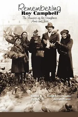 Spomienka na Roya Campbella: Spomienky jeho dcér Anny a Tess - Remembering Roy Campbell: The Memoirs of His Daughters Anna and Tess