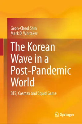 Kórejská vlna v postpandemickom svete: Bts, Cosmax a Squid Game - The Korean Wave in a Post-Pandemic World: Bts, Cosmax and Squid Game