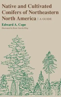 Pôvodné a pestované ihličnany severovýchodnej časti Severnej Ameriky - Native and Cultivated Conifers of Northeastern North America