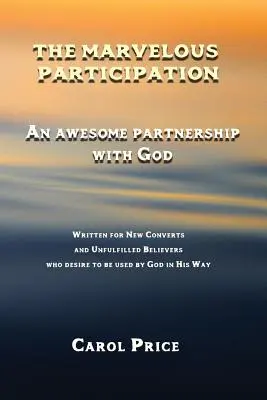 Podivuhodná účasť: Úžasné partnerstvo s Bohom - The Marvelous Participation: An Awesome Partnership with God