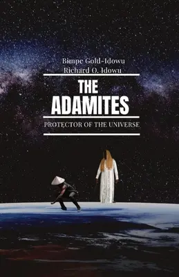 Adamiti: Adamiti: Ochranca vesmíru - The Adamites: Protector of the Universe