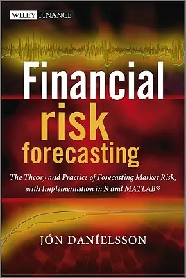 Prognózovanie finančných rizík: Teória a prax prognózovania trhového rizika s implementáciou v programoch R a MATLAB - Financial Risk Forecasting: The Theory and Practice of Forecasting Market Risk with Implementation in R and MATLAB
