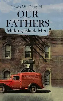 Naši otcovia: Čierni muži - Our Fathers: Making Black Men