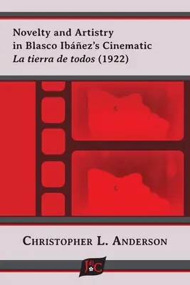 Novosť a umeleckosť vo filmovom filme Blasca Ibéza La tierra de todos (1922) - Novelty and Artistry in Blasco Ibez's Cinematic La tierra de todos (1922)