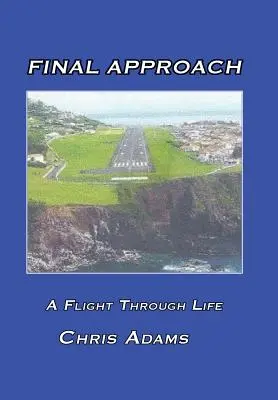 Konečné priblíženie: Prelet životom - Final Approach: A Flight Through Life