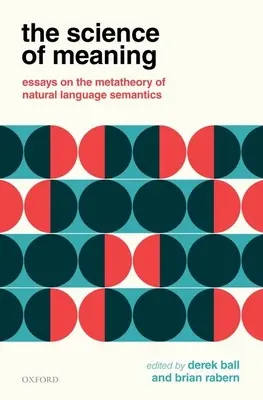 Veda o význame: Veda o význame: Eseje o metateórii sémantiky prirodzeného jazyka - The Science of Meaning: Essays on the Metatheory of Natural Language Semantics